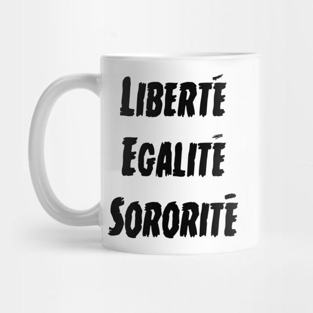 Liberty Equality Sisterhood by hereticwear